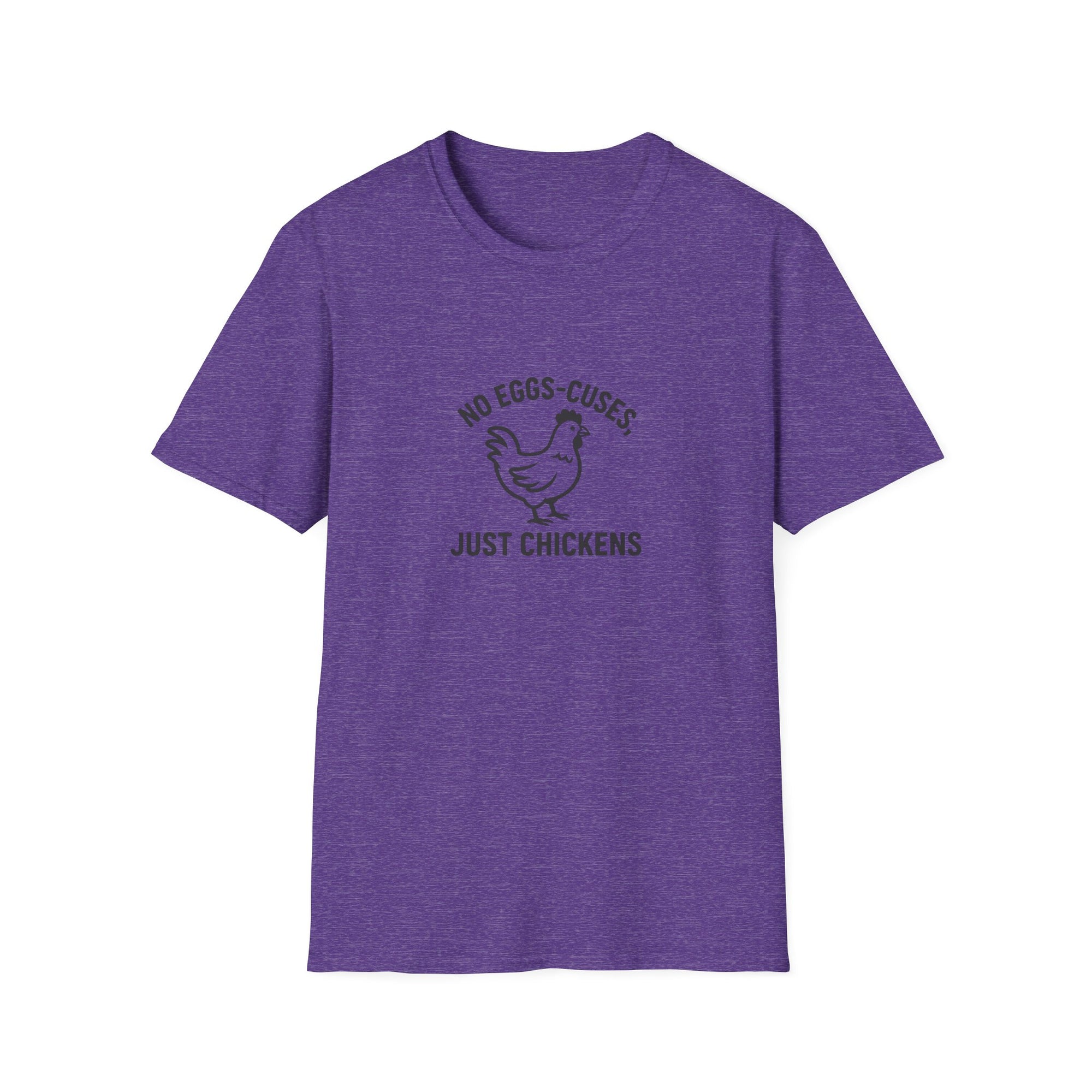 No Egg-scuses Just Chickens Funny Chicken T-Shirt