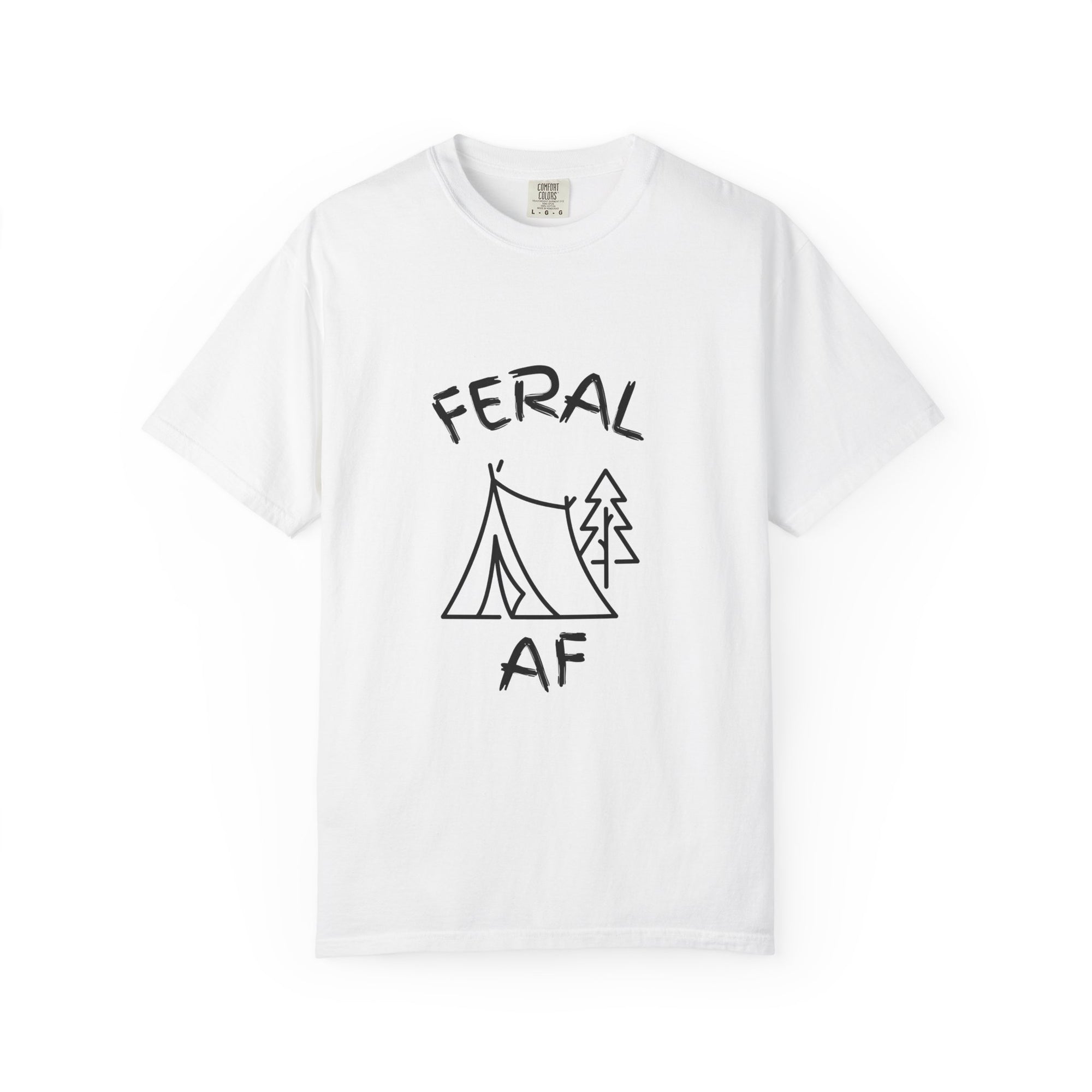 Tent Camping Feral AF Unisex Garment-Dyed T-Shirt, Camping Tee, Nature Lover Shirt, Outdoor Adventure Apparel, Gift for Wilderness Enthusiasts