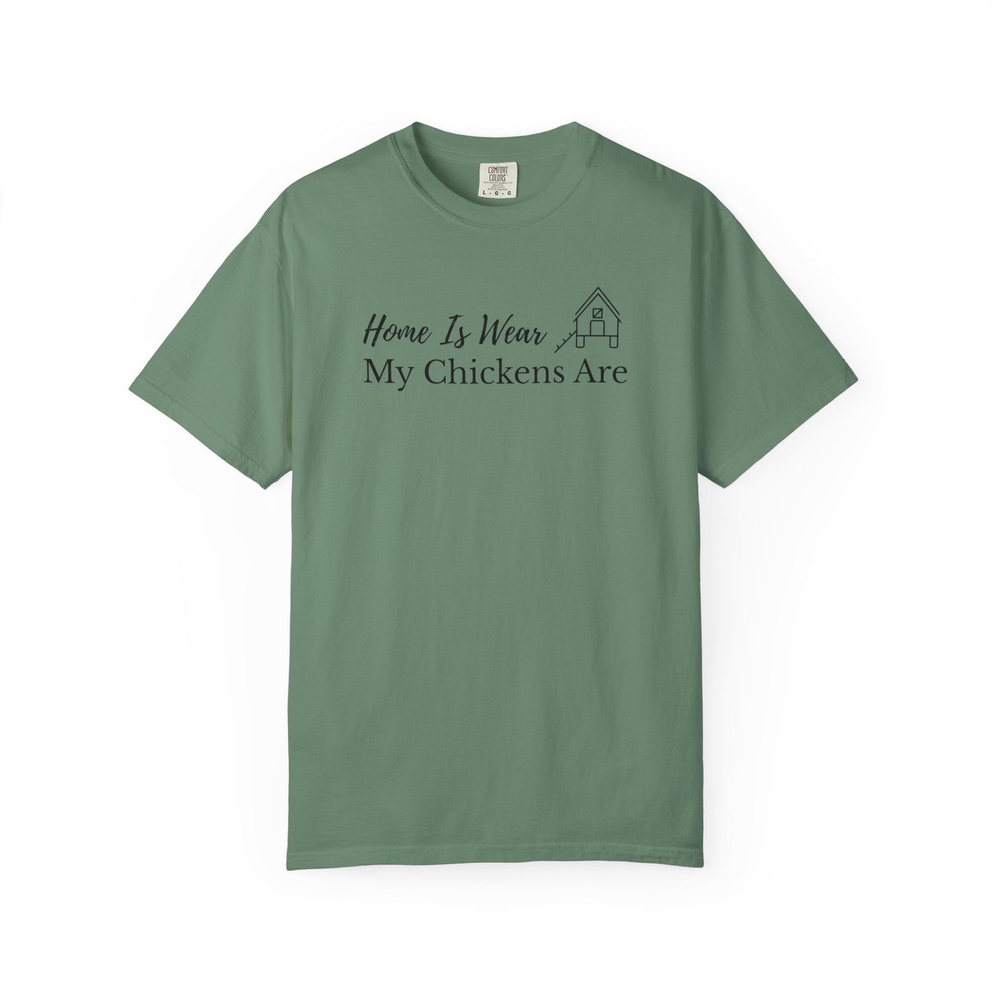 Home Is Wear My Chickens Are T-Shirt – Funny Chicken Lover Tee – Farmhouse Graphic Tee – Backyard Poultry Keeper Country Gift