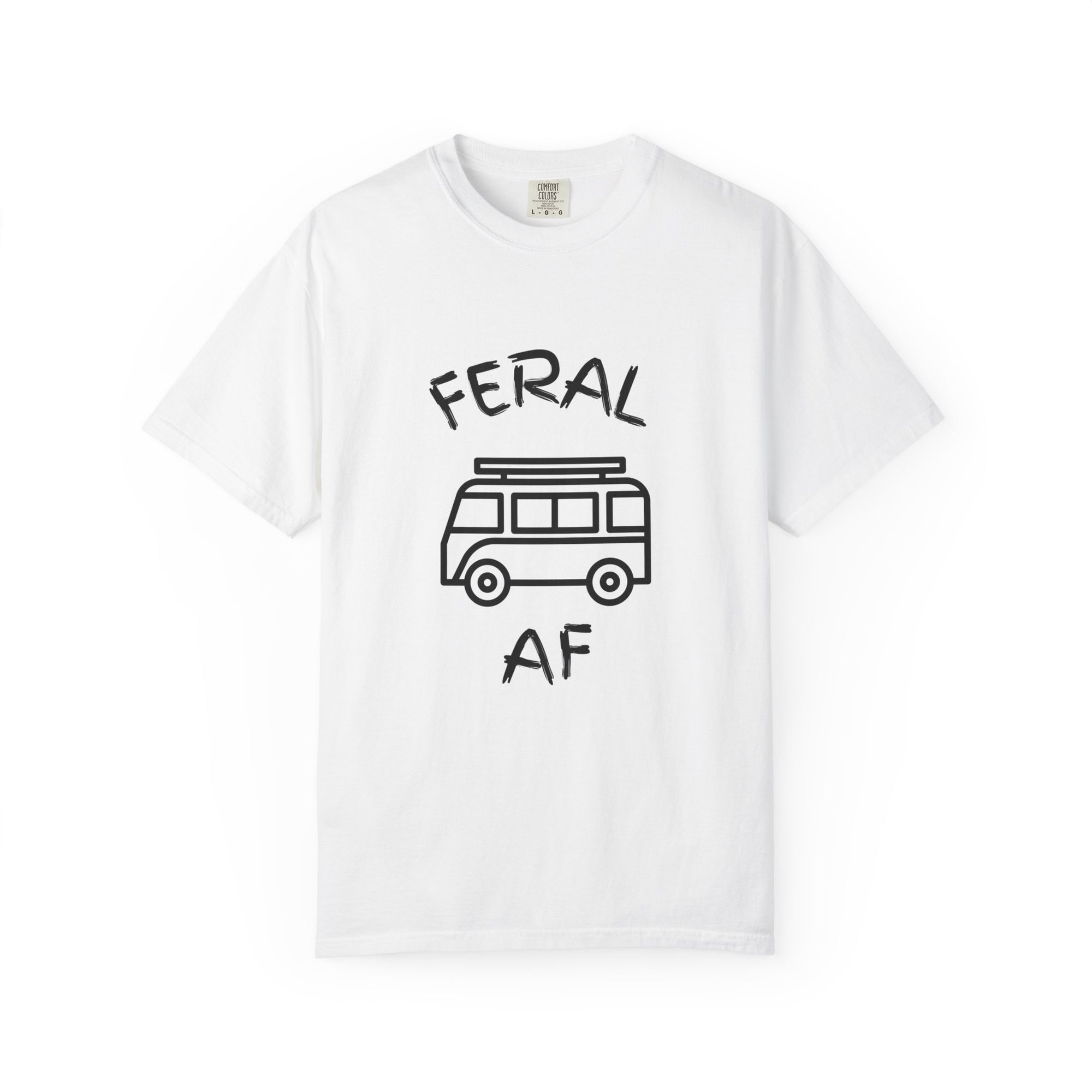 Hippy Van Feral AF T-Shirt, Unisex Garment-Dyed Tee for Nature Lovers, Adventure Apparel, Camping Gifts, Casual Wear
