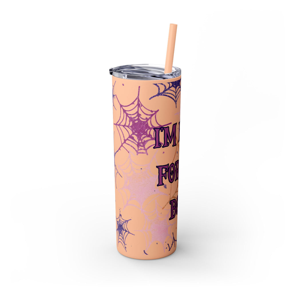 Halloween-Themed Skinny Tumbler, 20oz, I'm Here for the Booze, Travel Mug, Spider Web Design, Party Accessory, Fun Gift Idea