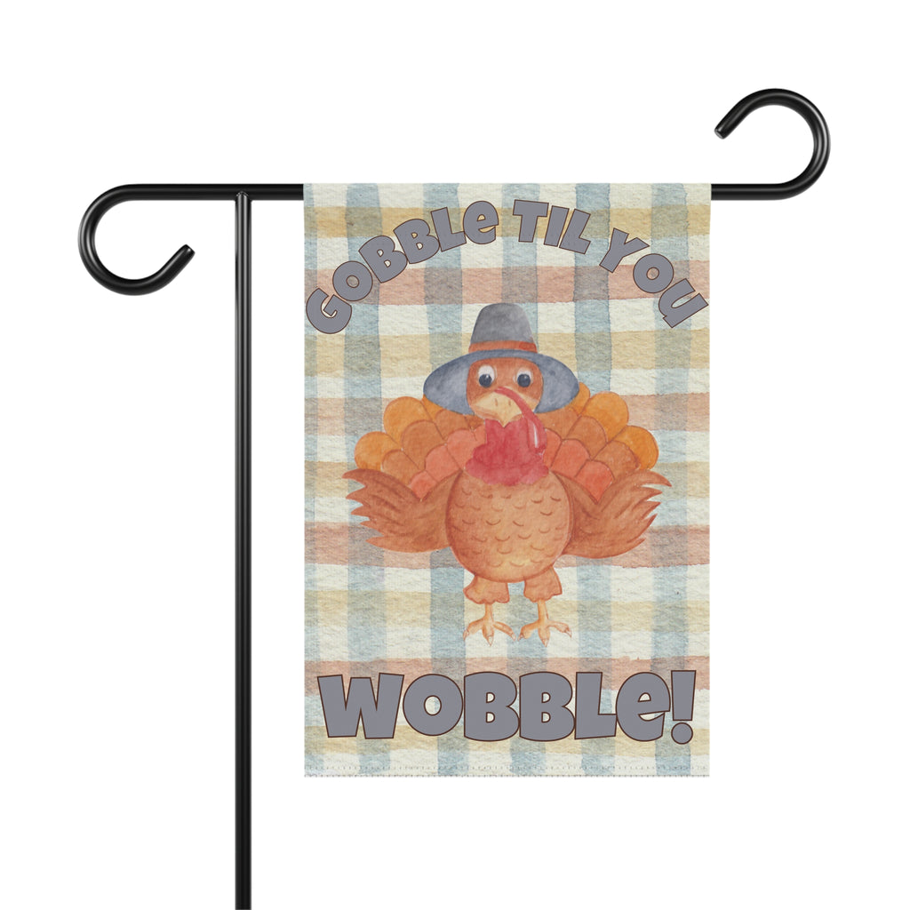 Funny Thanksgiving Garden Flag | Gobble Til You Wobble Yard Decor | Turkey Outdoor Flag | Fall Porch Decoration