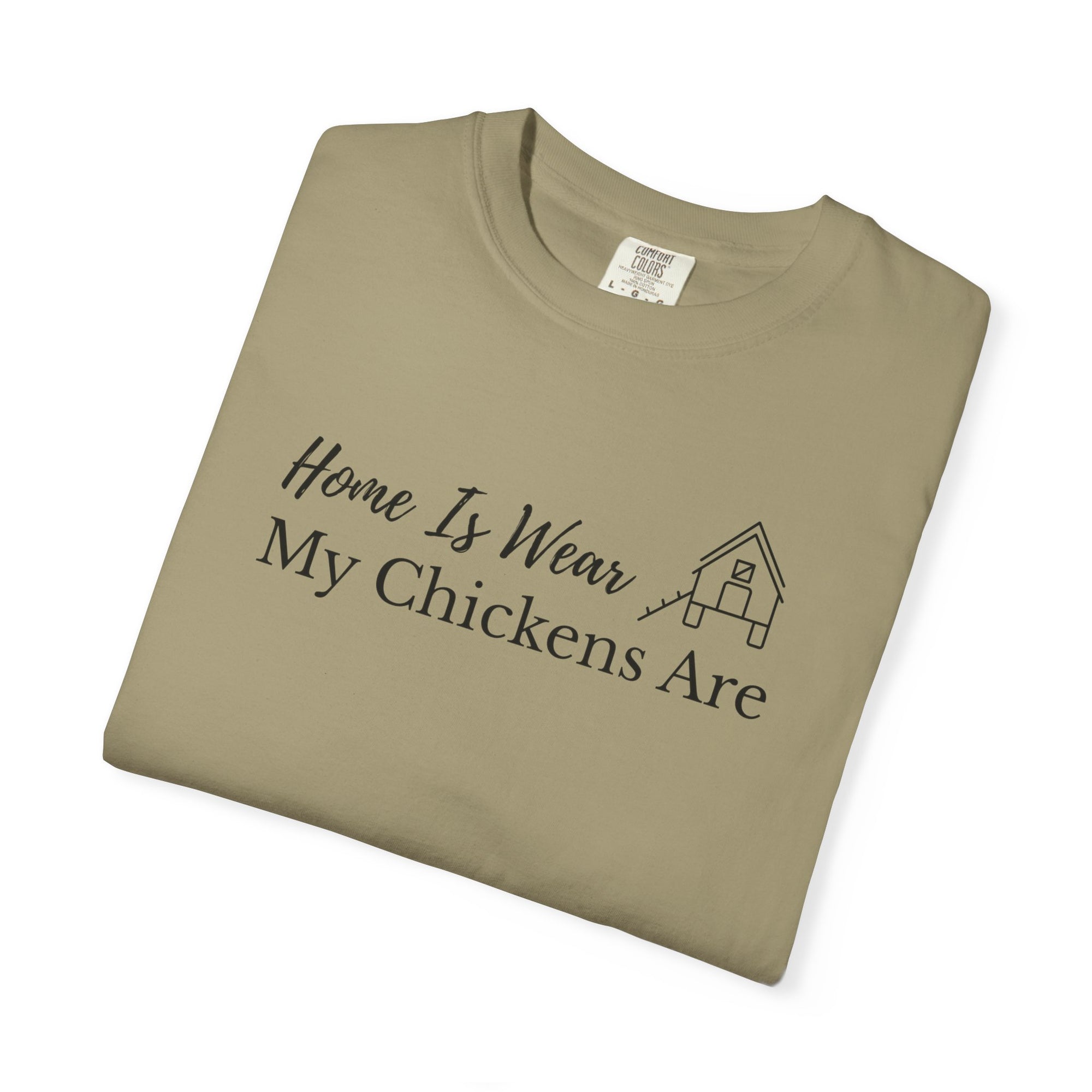 Home Is Wear My Chickens Are T-Shirt – Funny Chicken Lover Tee – Farmhouse Graphic Tee – Backyard Poultry Keeper Country Gift