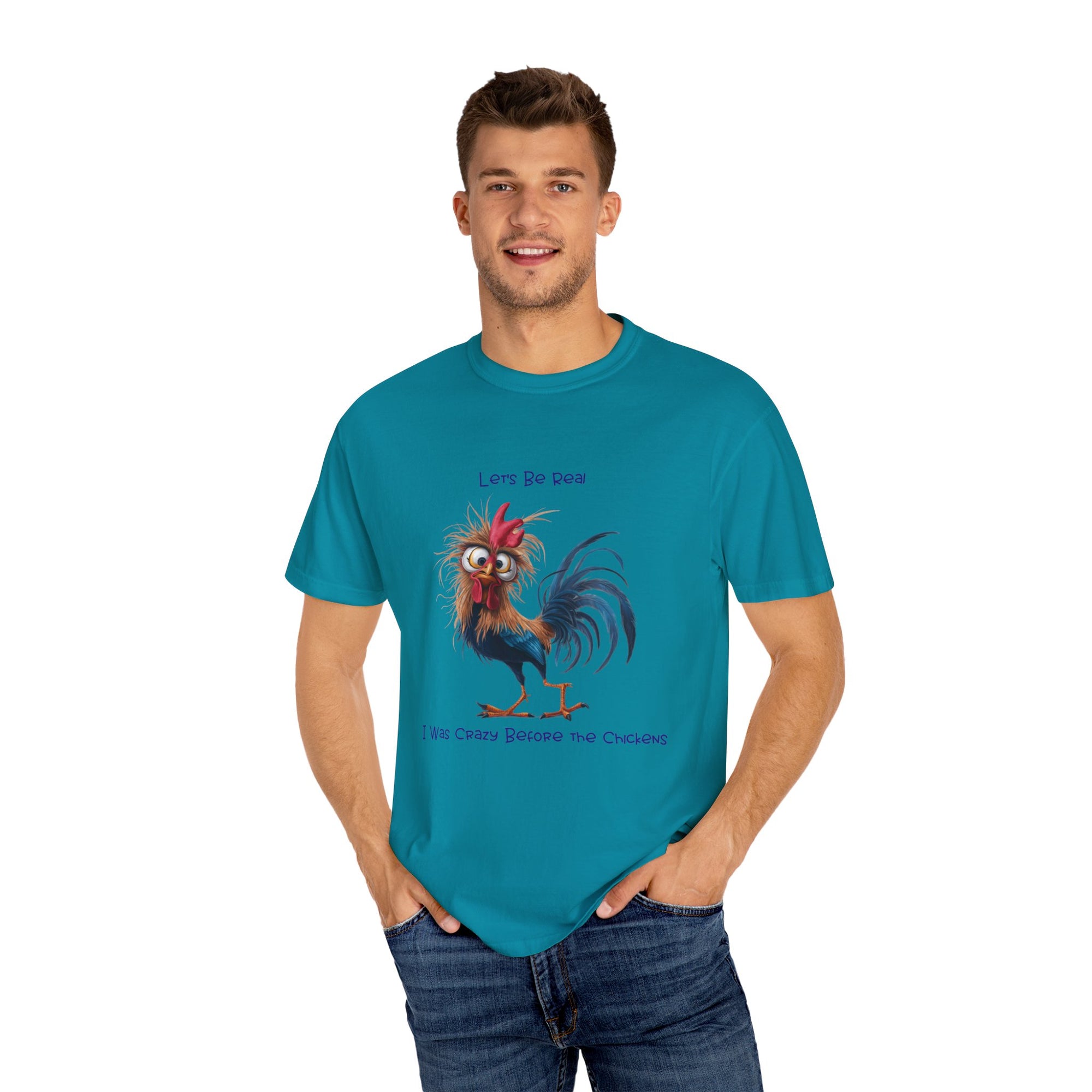 Let's Be Real, I Was Crazy Before The Chickens Funny Chicken T-Shirt, Cute Rooster Tee, Humorous Gift, Animal Lover Shirt, Farmhouse Decor, Casual Wear
