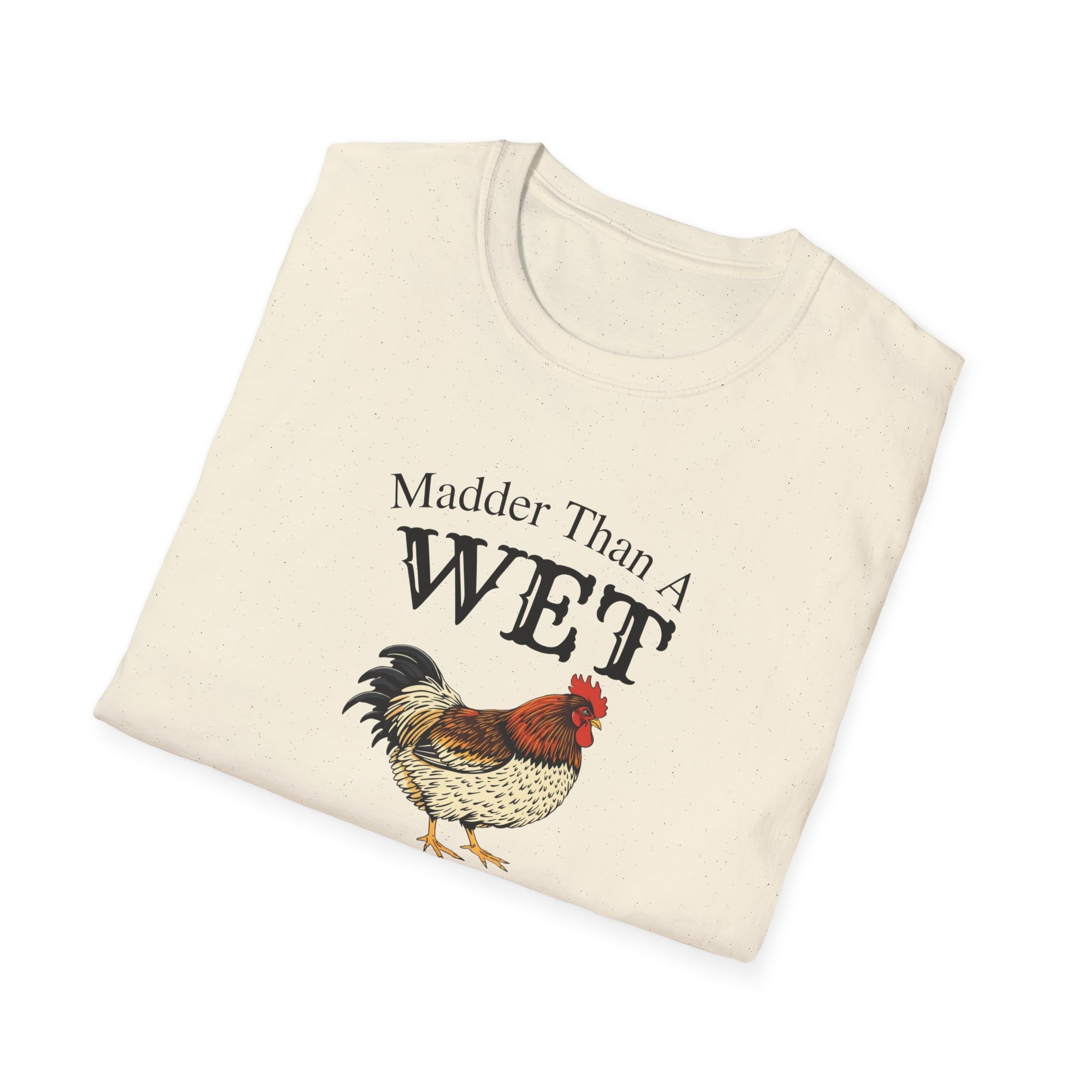 Madder Than A Wet Hen T-Shirt, Humorous Tee, Funny Gift, Unisex Shirt, Farm Animal Apparel, Casual Wear, Gift for Him/Her