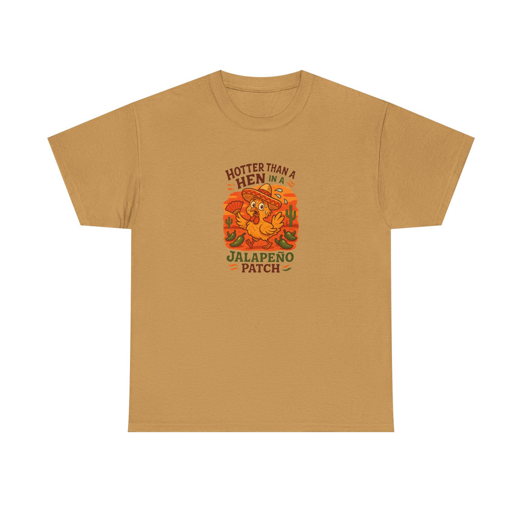 Hotter than a Hen in a Jalapeno Patch Unisex - Funny Hen Graphic Cotton Shirt