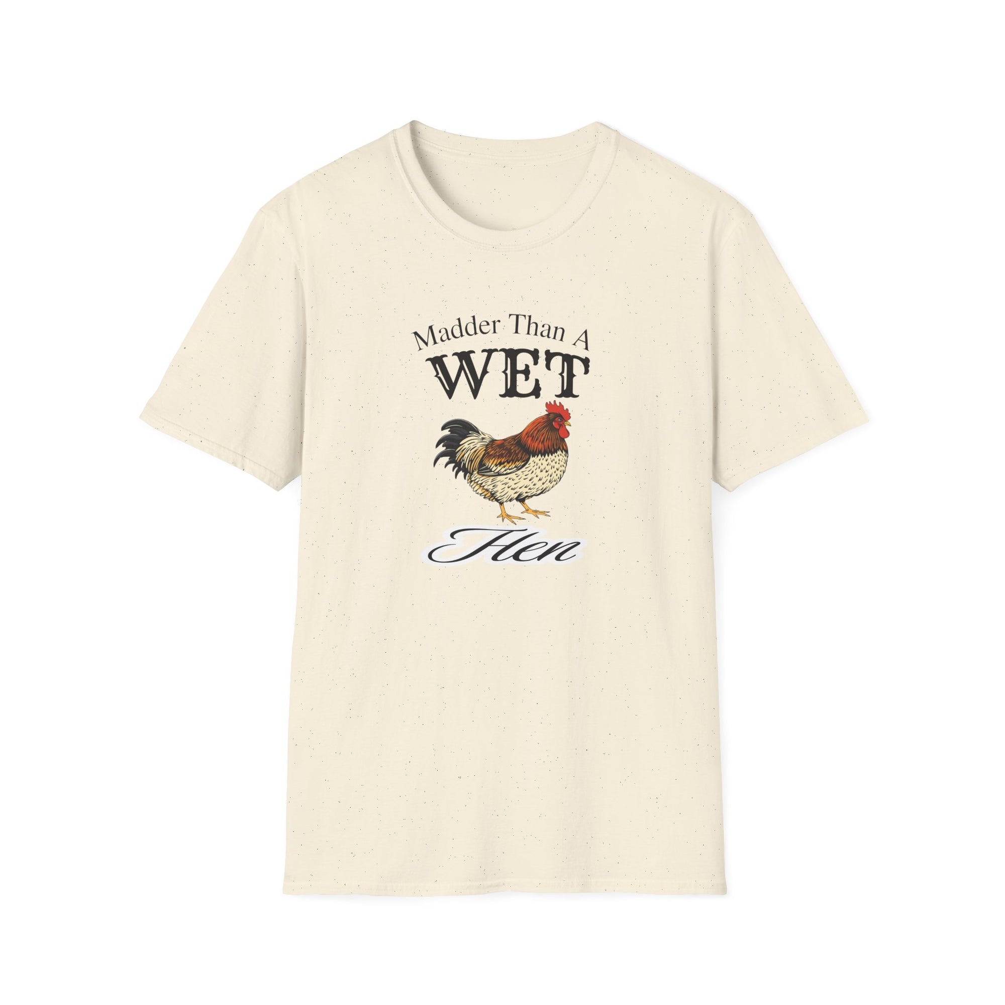Madder Than A Wet Hen T-Shirt, Humorous Tee, Funny Gift, Unisex Shirt, Farm Animal Apparel, Casual Wear, Gift for Him/Her