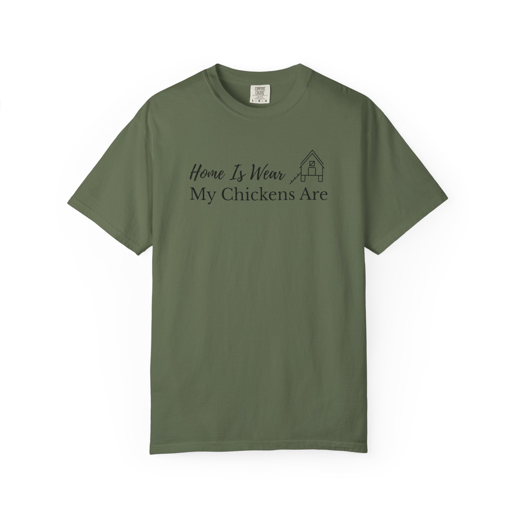 Home Is Wear My Chickens Are T-Shirt – Funny Chicken Lover Tee – Farmhouse Graphic Tee – Backyard Poultry Keeper Country Gift