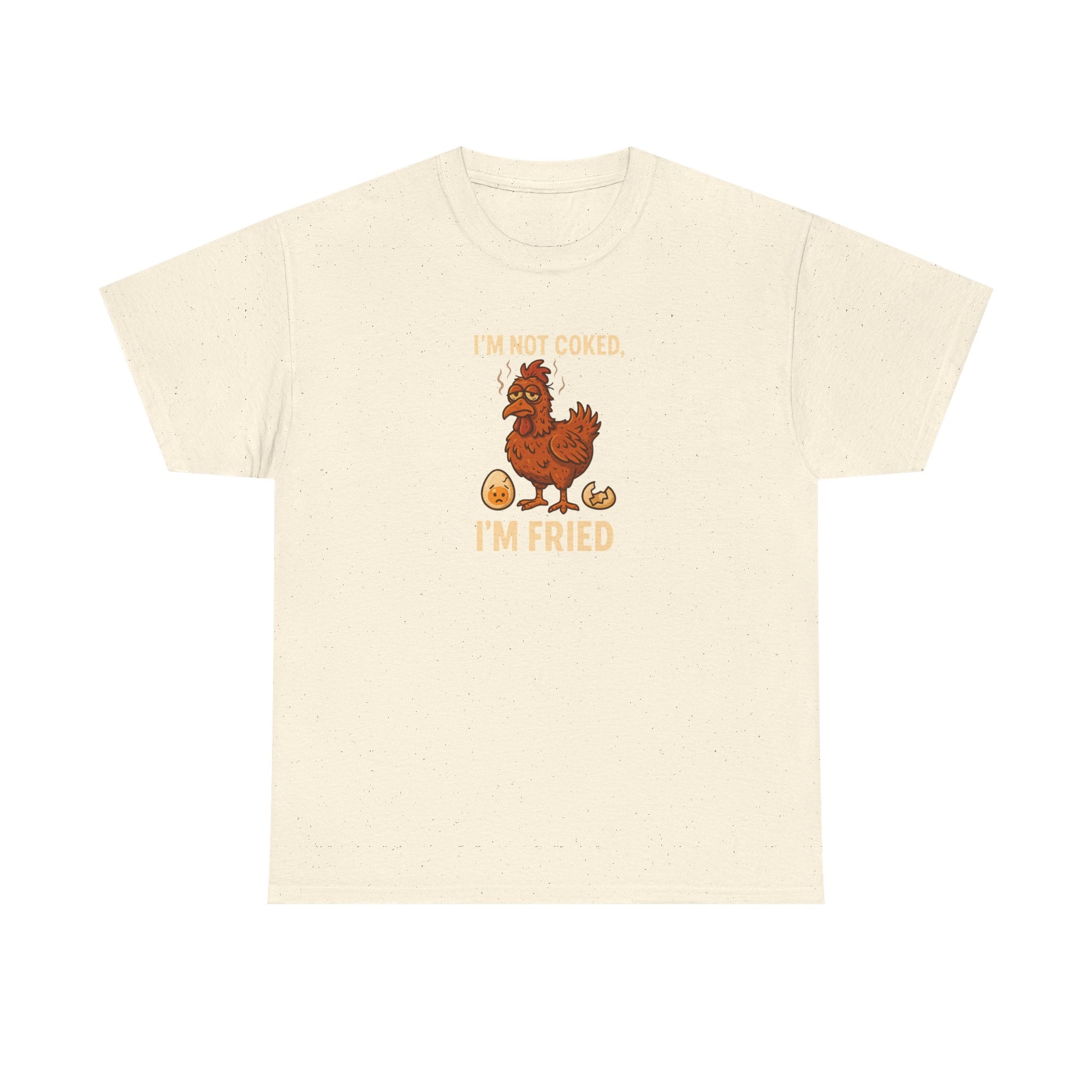 I'm Not Cooked, I'm Fried Chicken Humor Tee