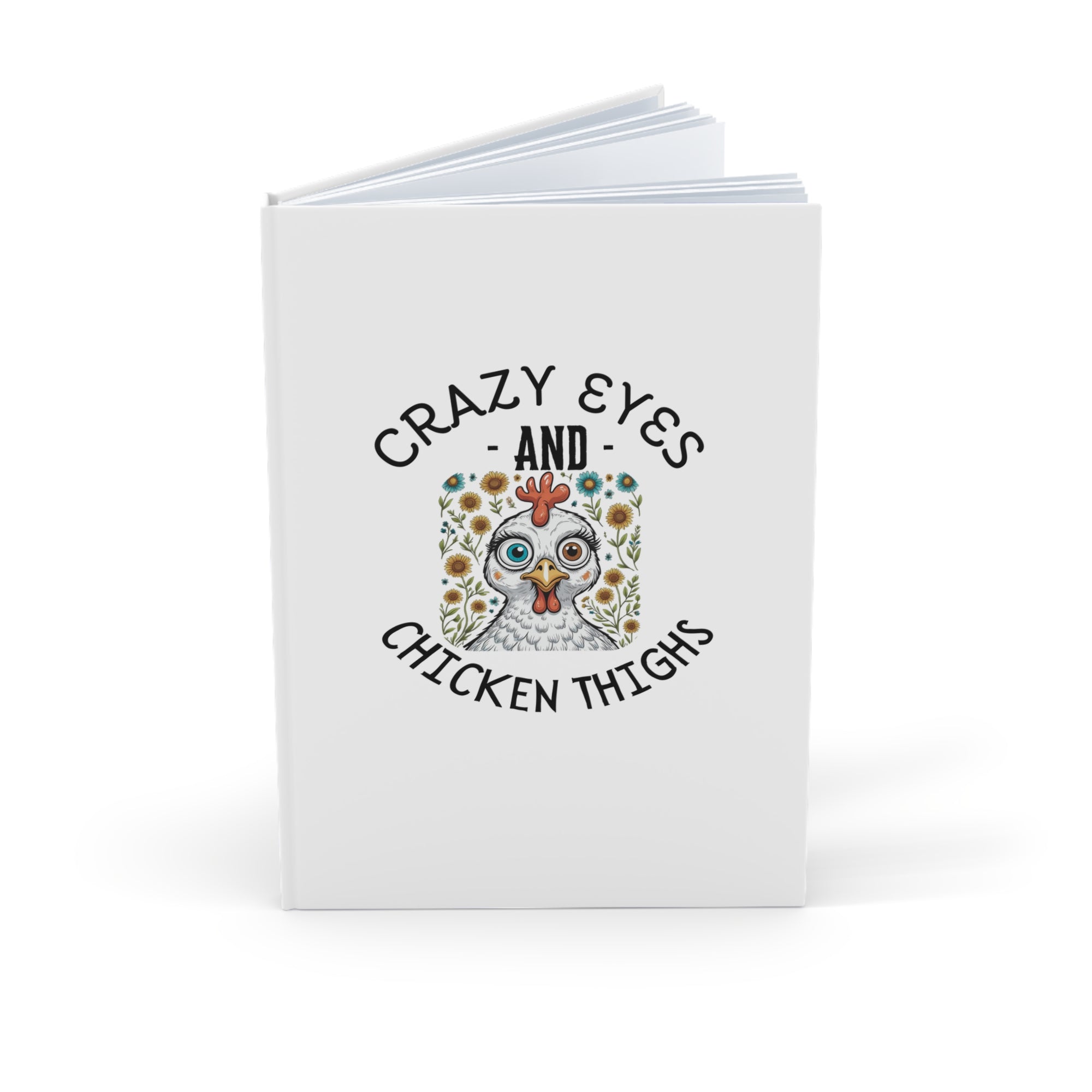 Crazy Eyes and Chicken Thighs Journal | Quirky A5 Hardcover Notebook for Cooking, Daily Thoughts, Gift Idea, Journal Lover, Fun Writing
