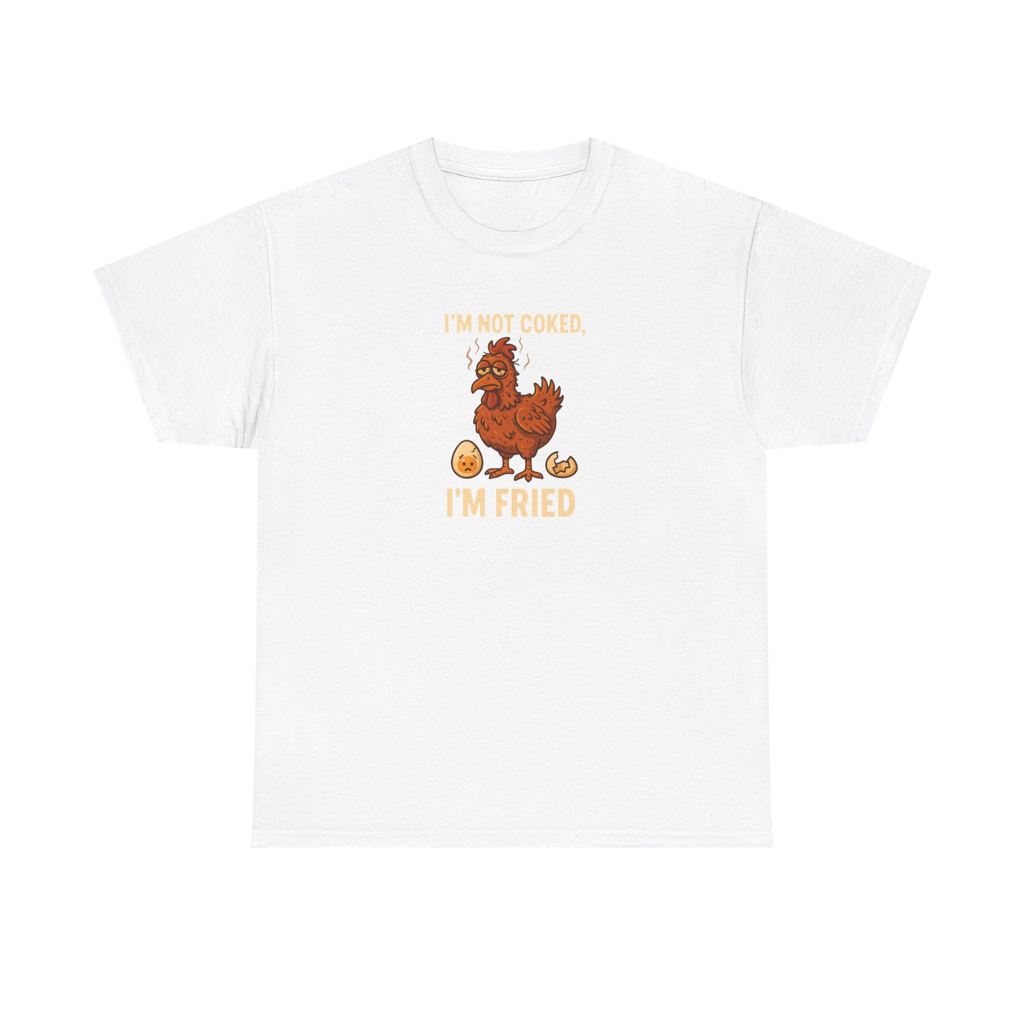 I'm Not Cooked, I'm Fried Chicken Humor Tee