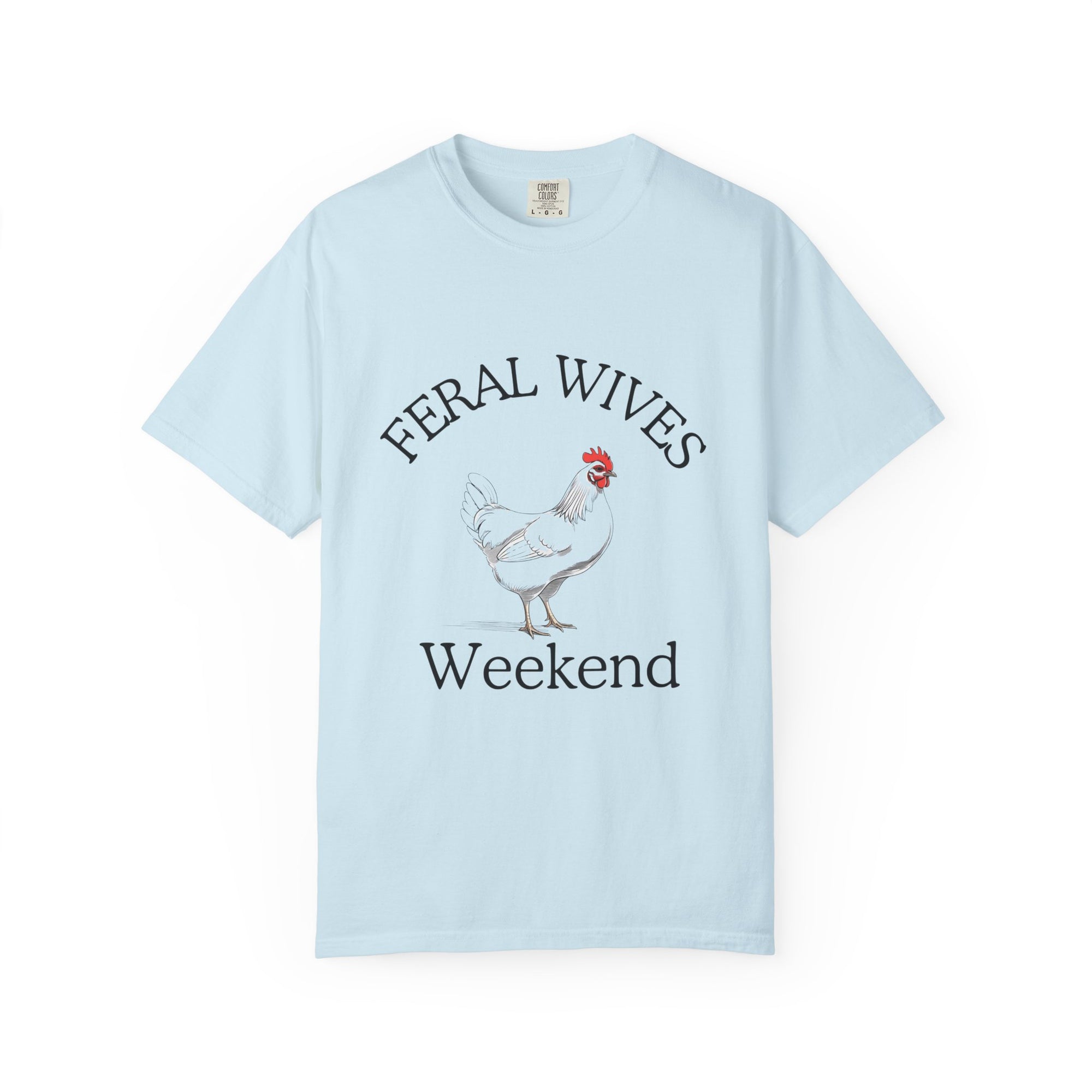 Chicken Feral Wives Weekend T-Shirt, Funny Unisex Tee for Group Gatherings, Casual Wear, Gift for Friends, Farm Life Apparel