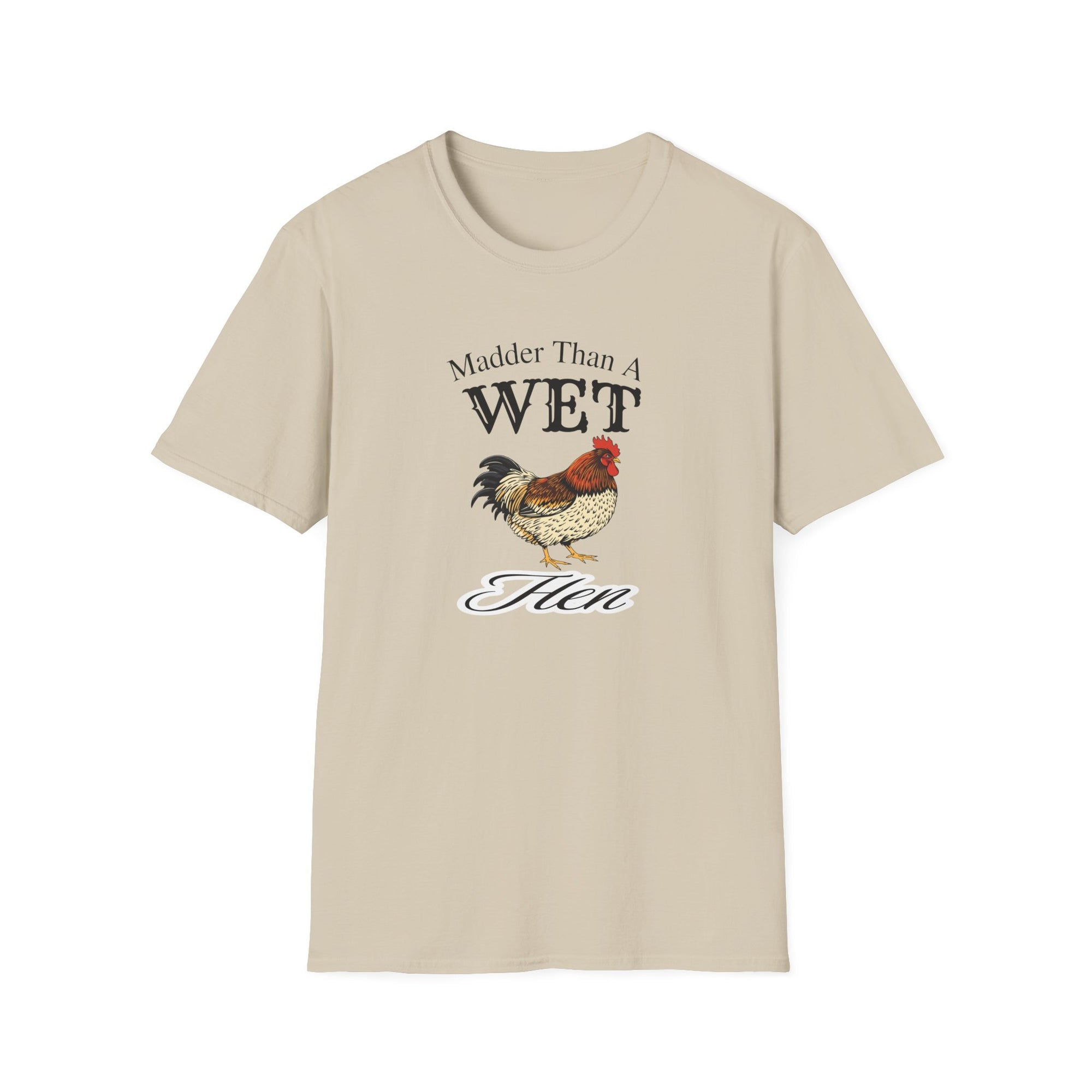 Madder Than A Wet Hen T-Shirt, Humorous Tee, Funny Gift, Unisex Shirt, Farm Animal Apparel, Casual Wear, Gift for Him/Her