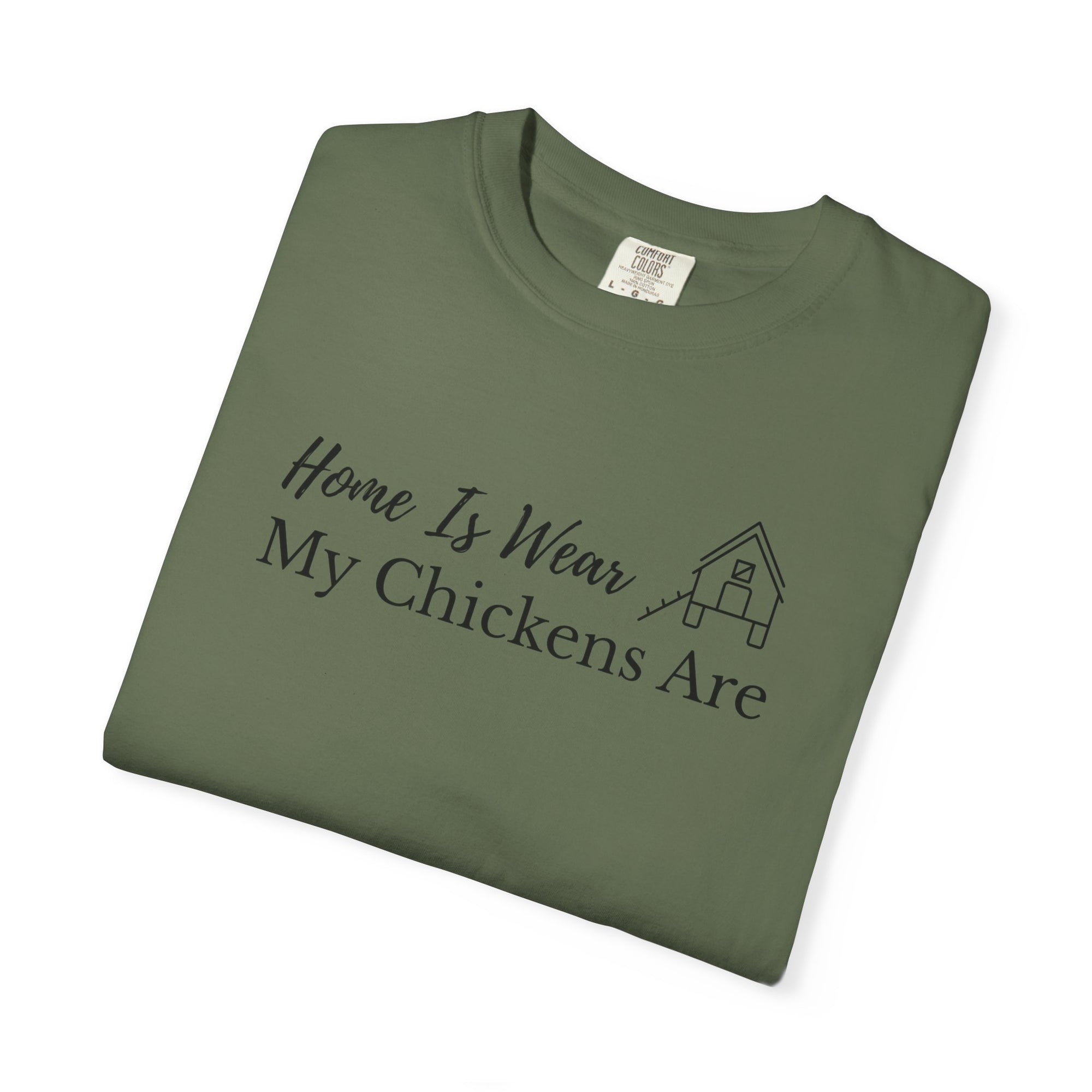 Home Is Wear My Chickens Are T-Shirt – Funny Chicken Lover Tee – Farmhouse Graphic Tee – Backyard Poultry Keeper Country Gift