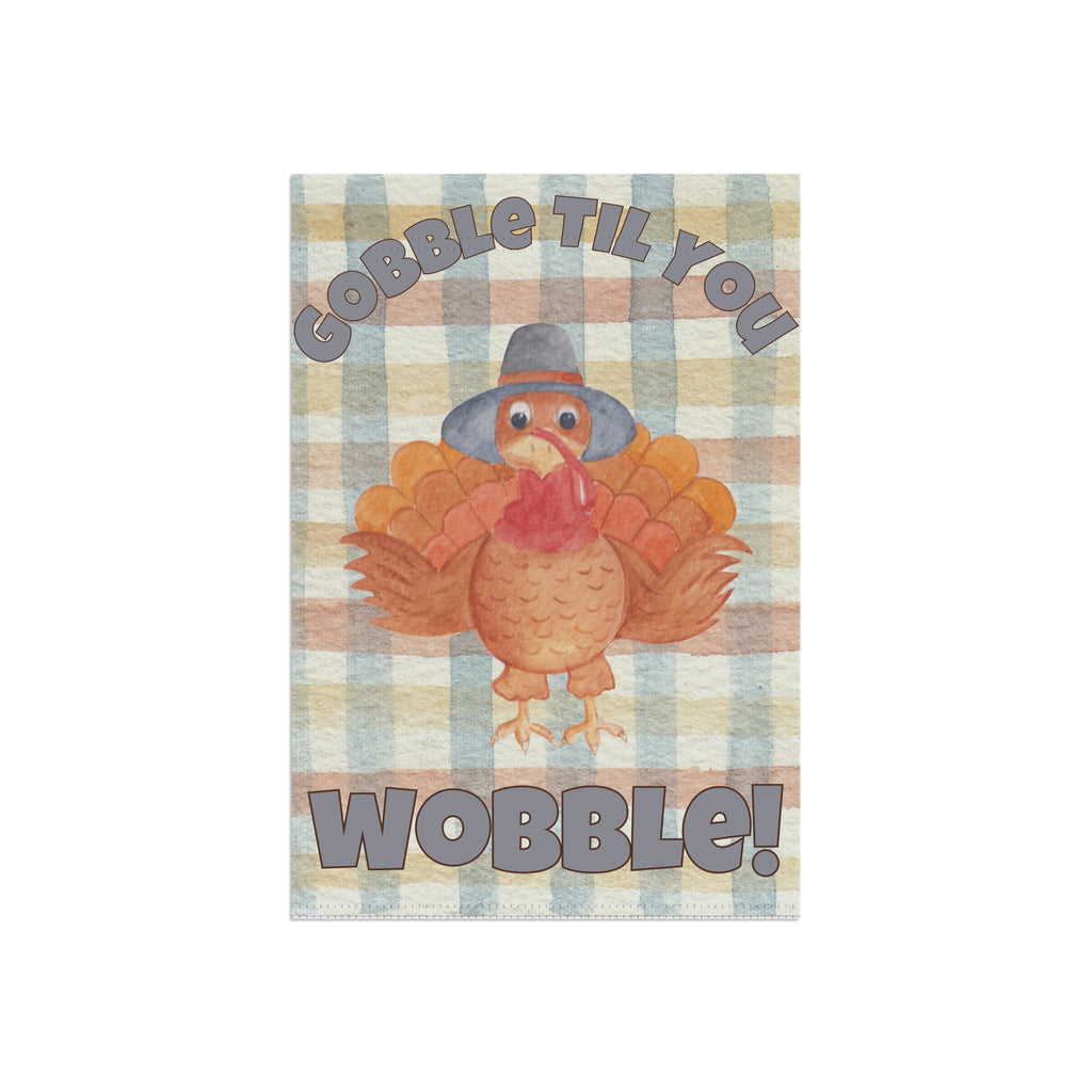 Funny Thanksgiving Garden Flag | Gobble Til You Wobble Yard Decor | Turkey Outdoor Flag | Fall Porch Decoration