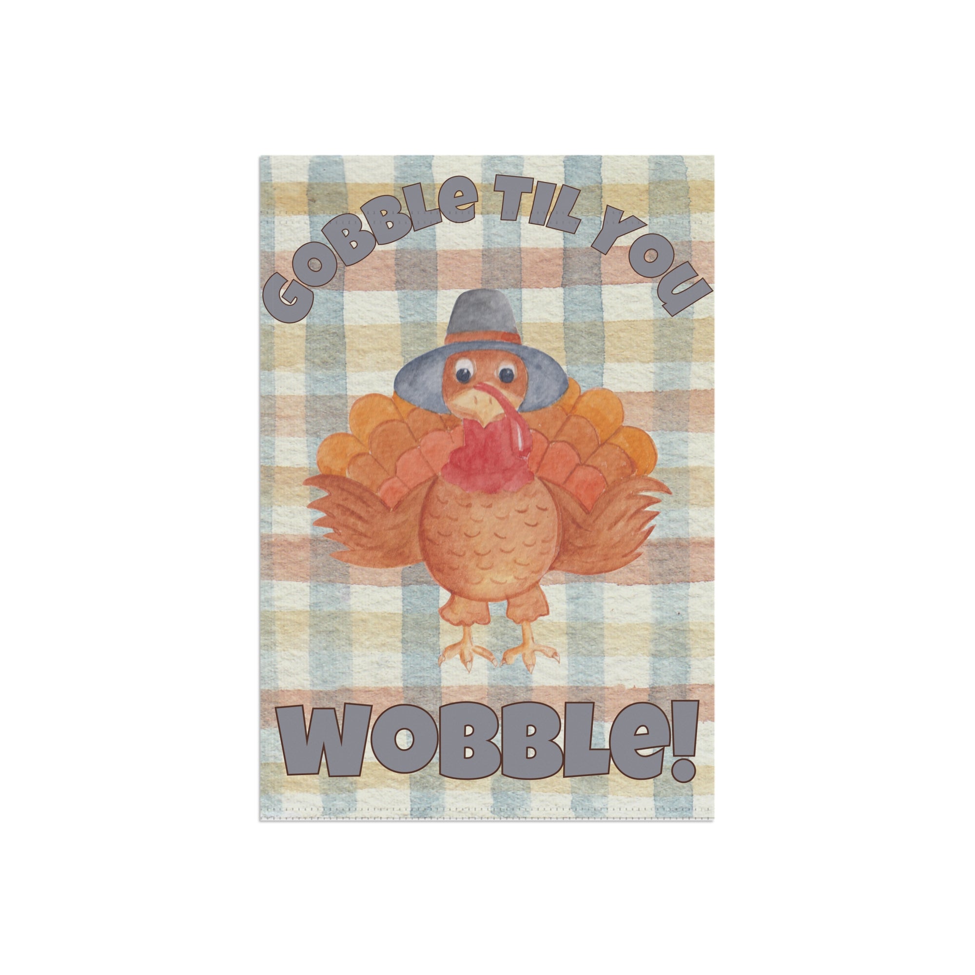 Funny Thanksgiving Garden Flag | Gobble Til You Wobble Yard Decor | Turkey Outdoor Flag | Fall Porch Decoration