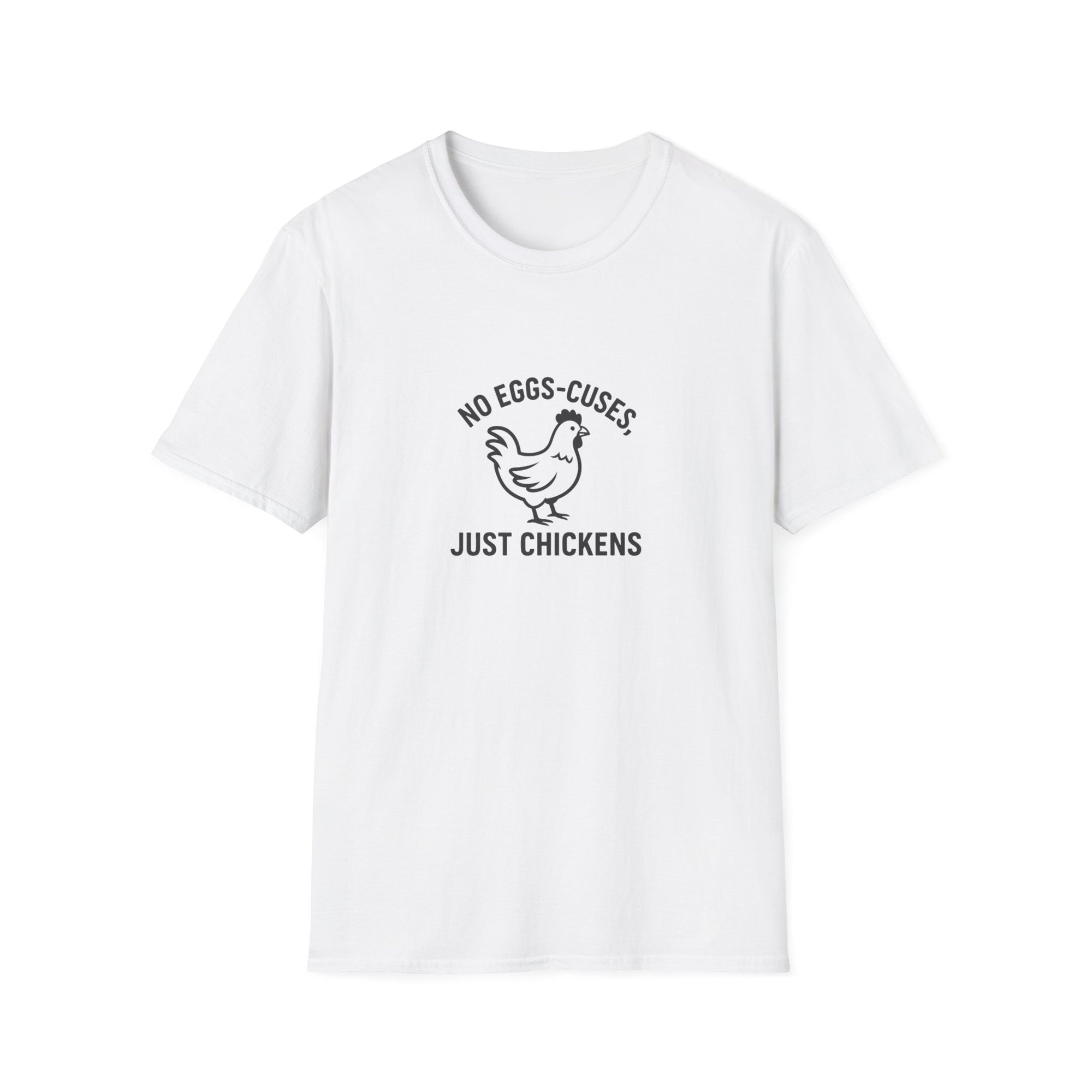No Egg-scuses Just Chickens Funny Chicken T-Shirt