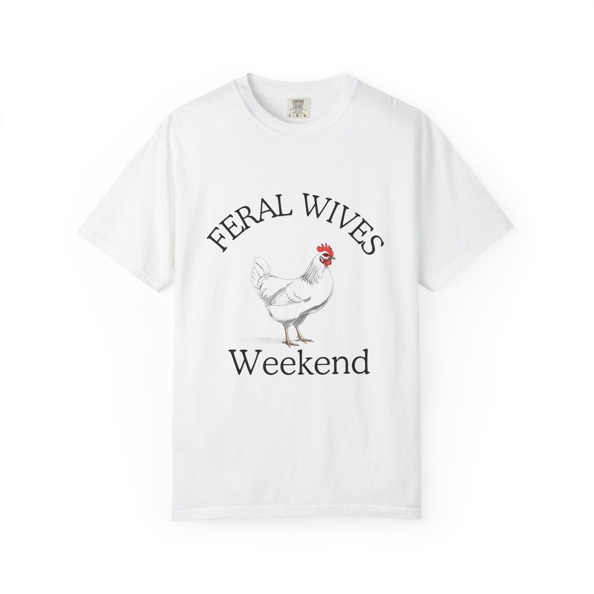 Chicken Feral Wives Weekend T-Shirt, Funny Unisex Tee for Group Gatherings, Casual Wear, Gift for Friends, Farm Life Apparel