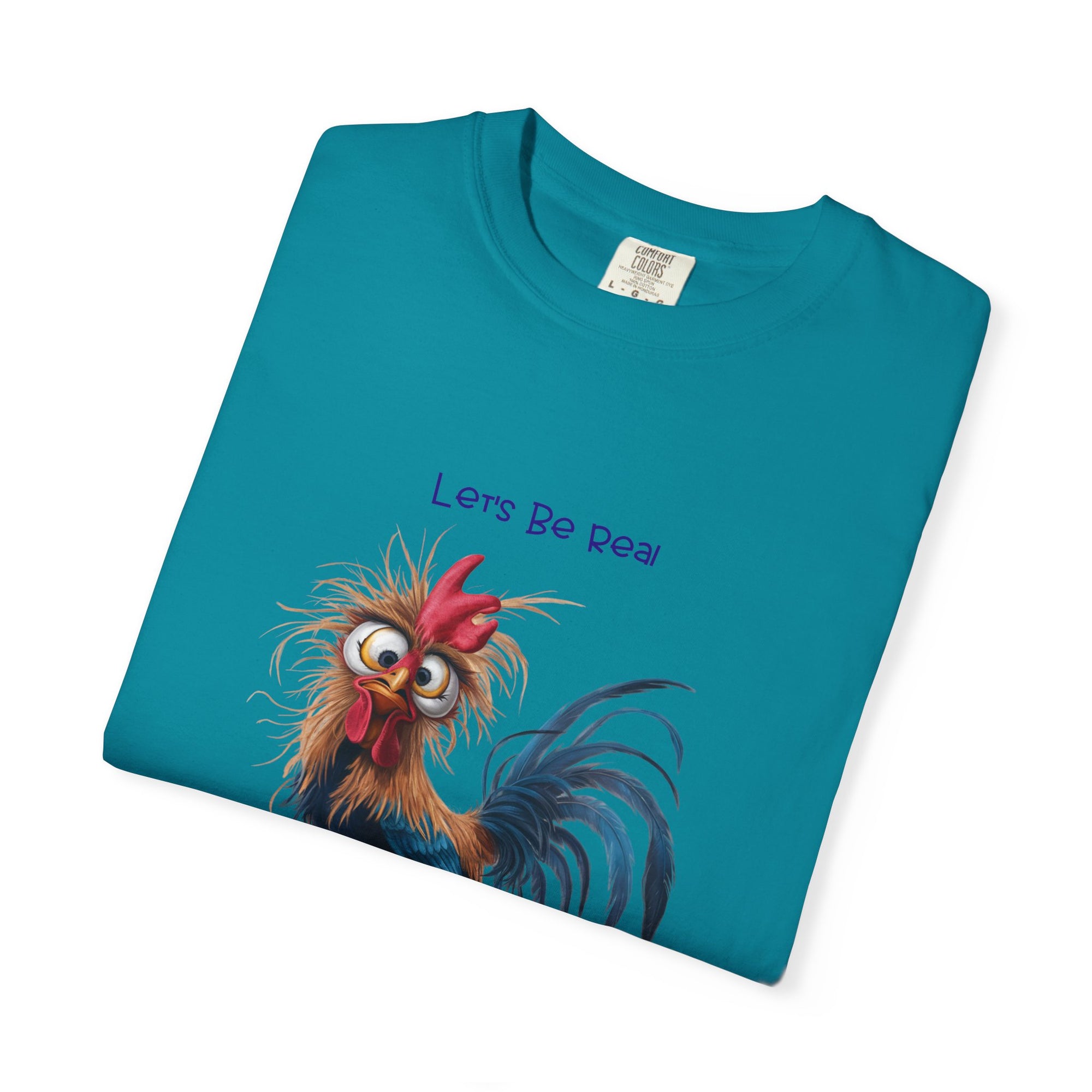 Let's Be Real, I Was Crazy Before The Chickens Funny Chicken T-Shirt, Cute Rooster Tee, Humorous Gift, Animal Lover Shirt, Farmhouse Decor, Casual Wear