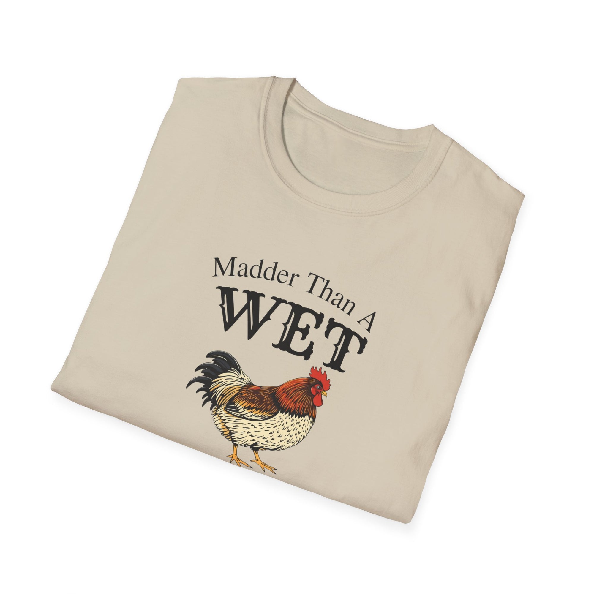 Madder Than A Wet Hen T-Shirt, Humorous Tee, Funny Gift, Unisex Shirt, Farm Animal Apparel, Casual Wear, Gift for Him/Her