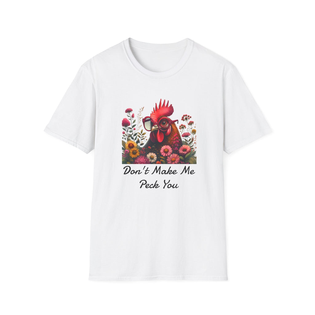 Funny Rooster Don't Make Me Peck You T-Shirt, Unisex Softstyle Tee