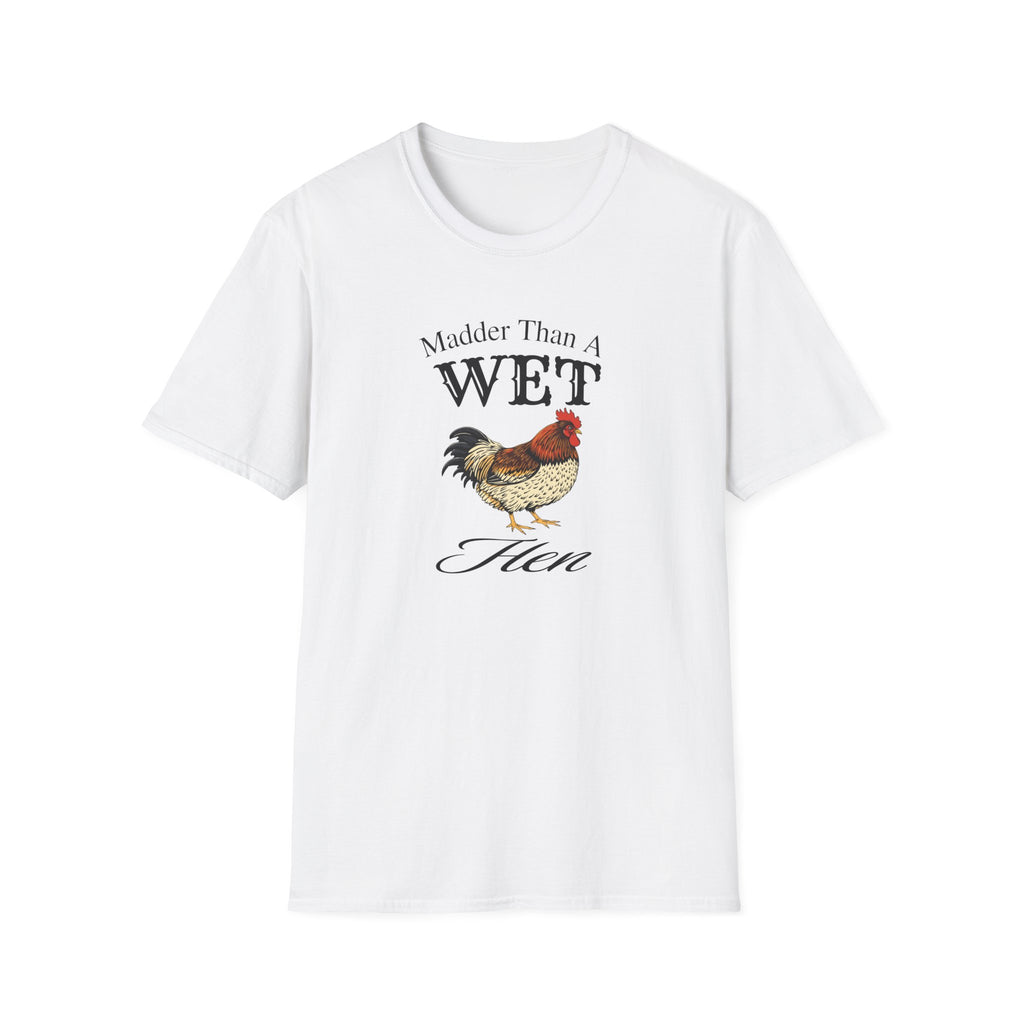 Madder Than A Wet Hen T-Shirt, Humorous Tee, Funny Gift, Unisex Shirt, Farm Animal Apparel, Casual Wear, Gift for Him/Her