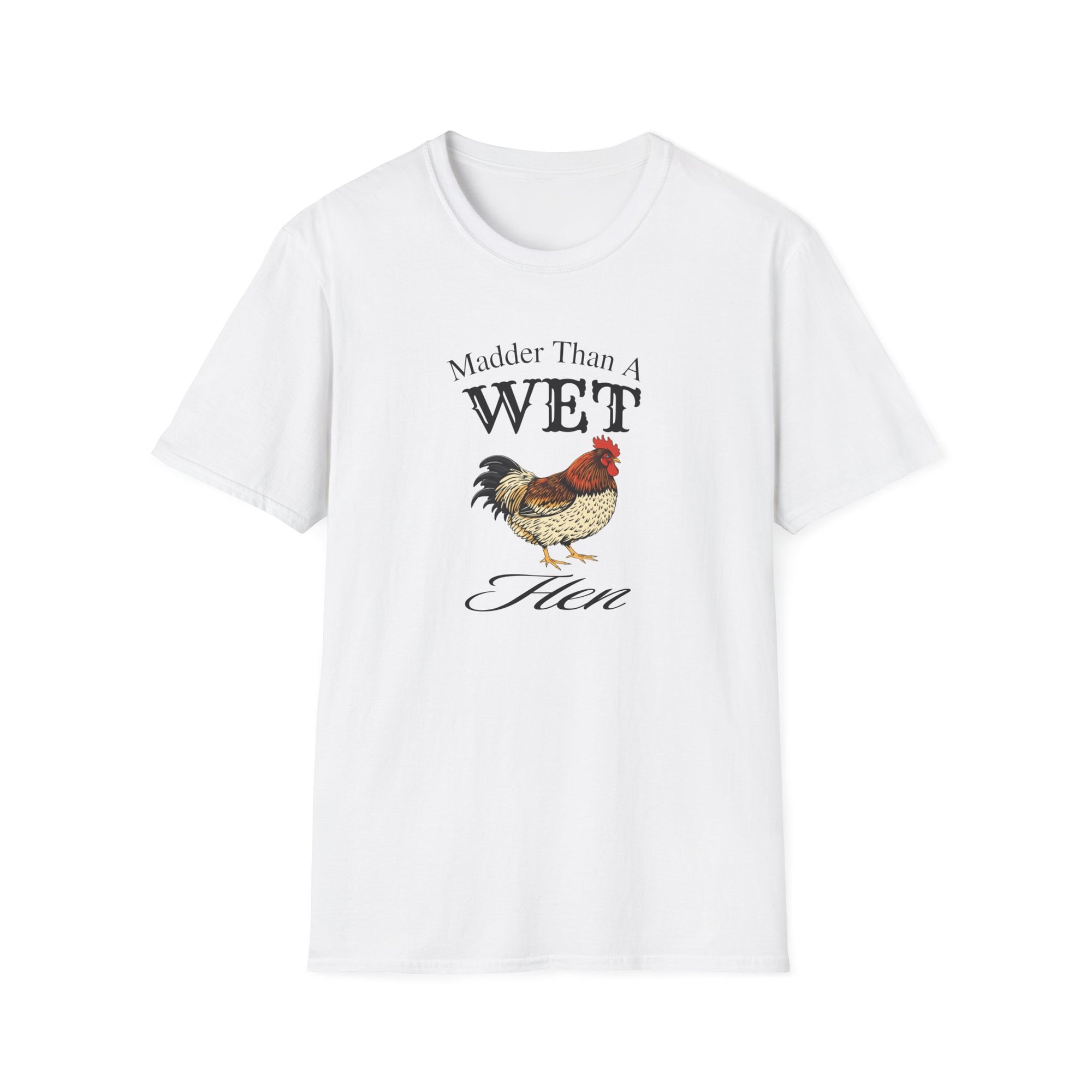 Madder Than A Wet Hen T-Shirt, Humorous Tee, Funny Gift, Unisex Shirt, Farm Animal Apparel, Casual Wear, Gift for Him/Her