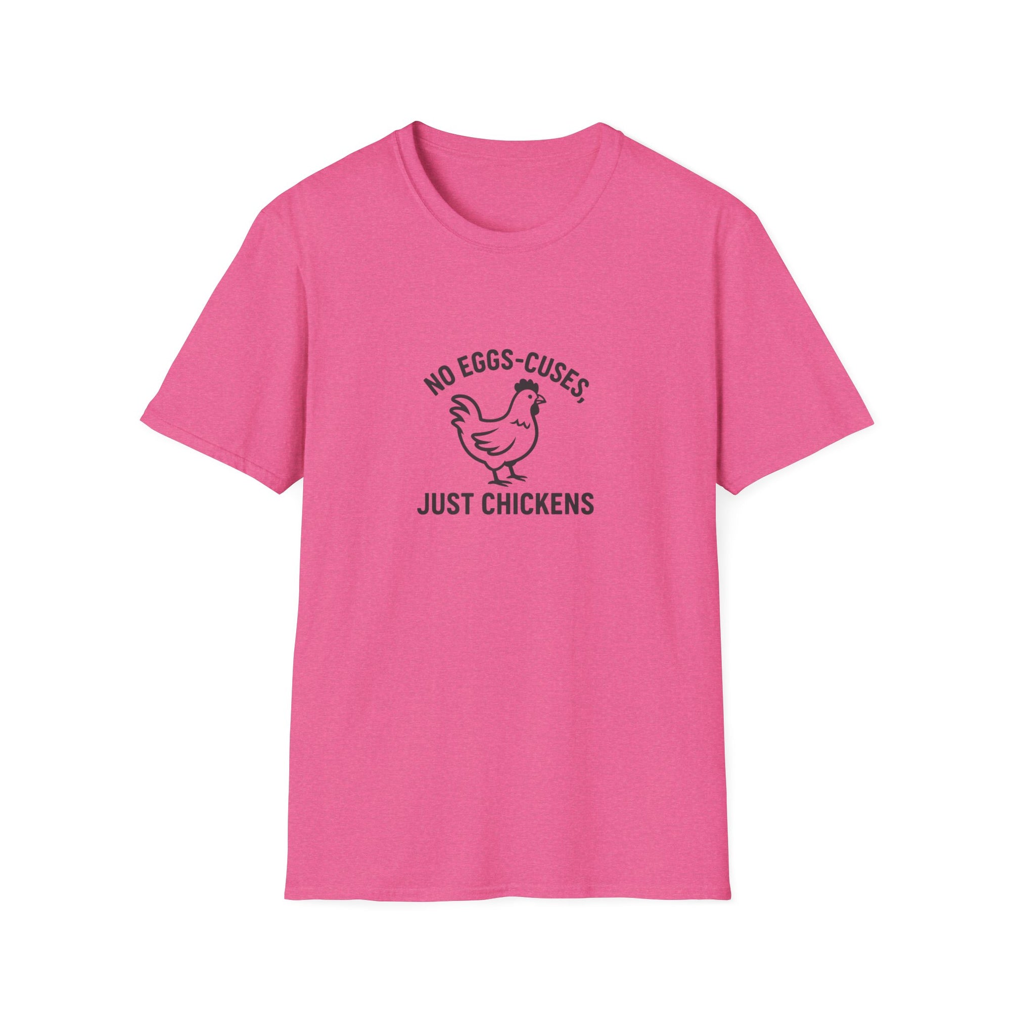 No Egg-scuses Just Chickens Funny Chicken T-Shirt