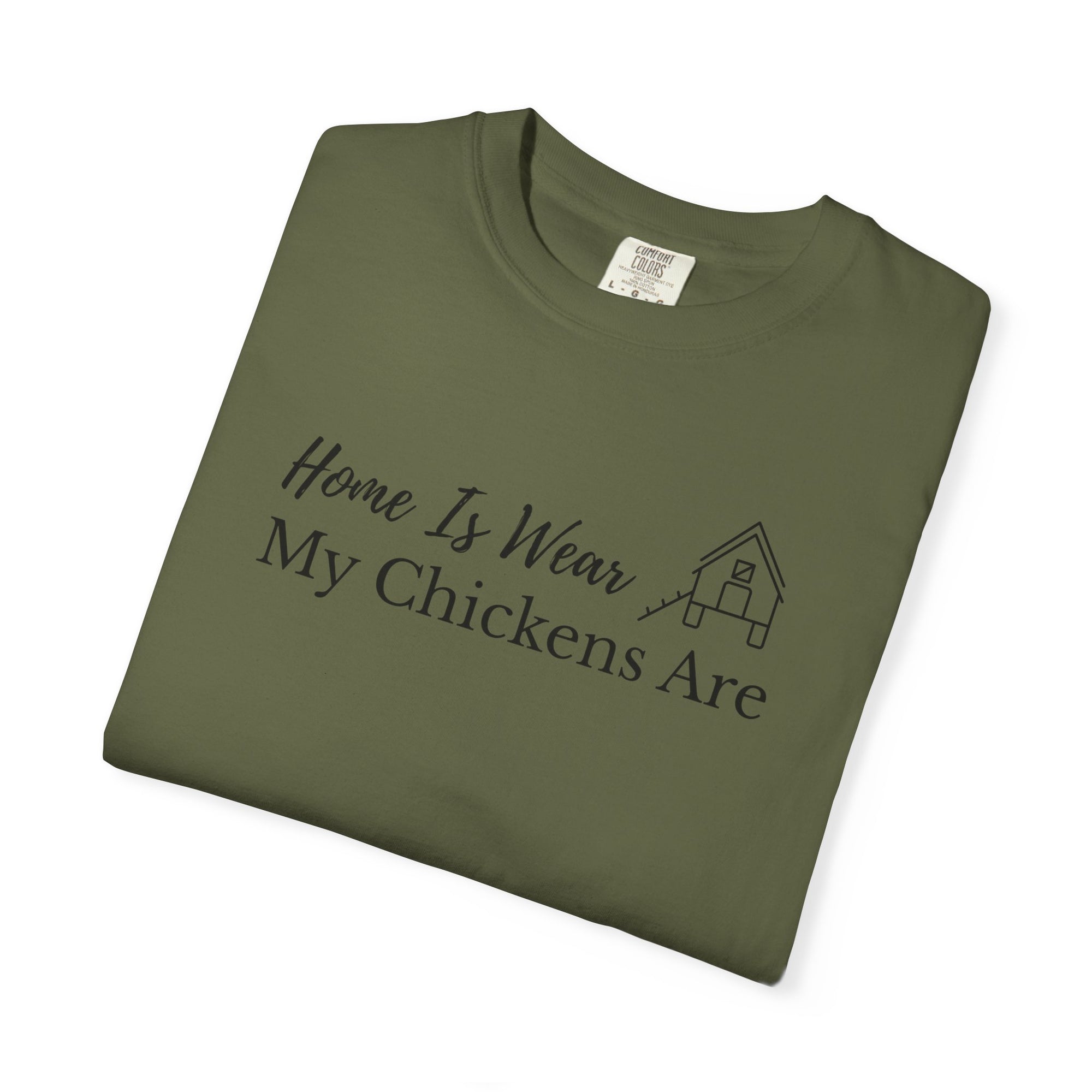 Home Is Wear My Chickens Are T-Shirt – Funny Chicken Lover Tee – Farmhouse Graphic Tee – Backyard Poultry Keeper Country Gift