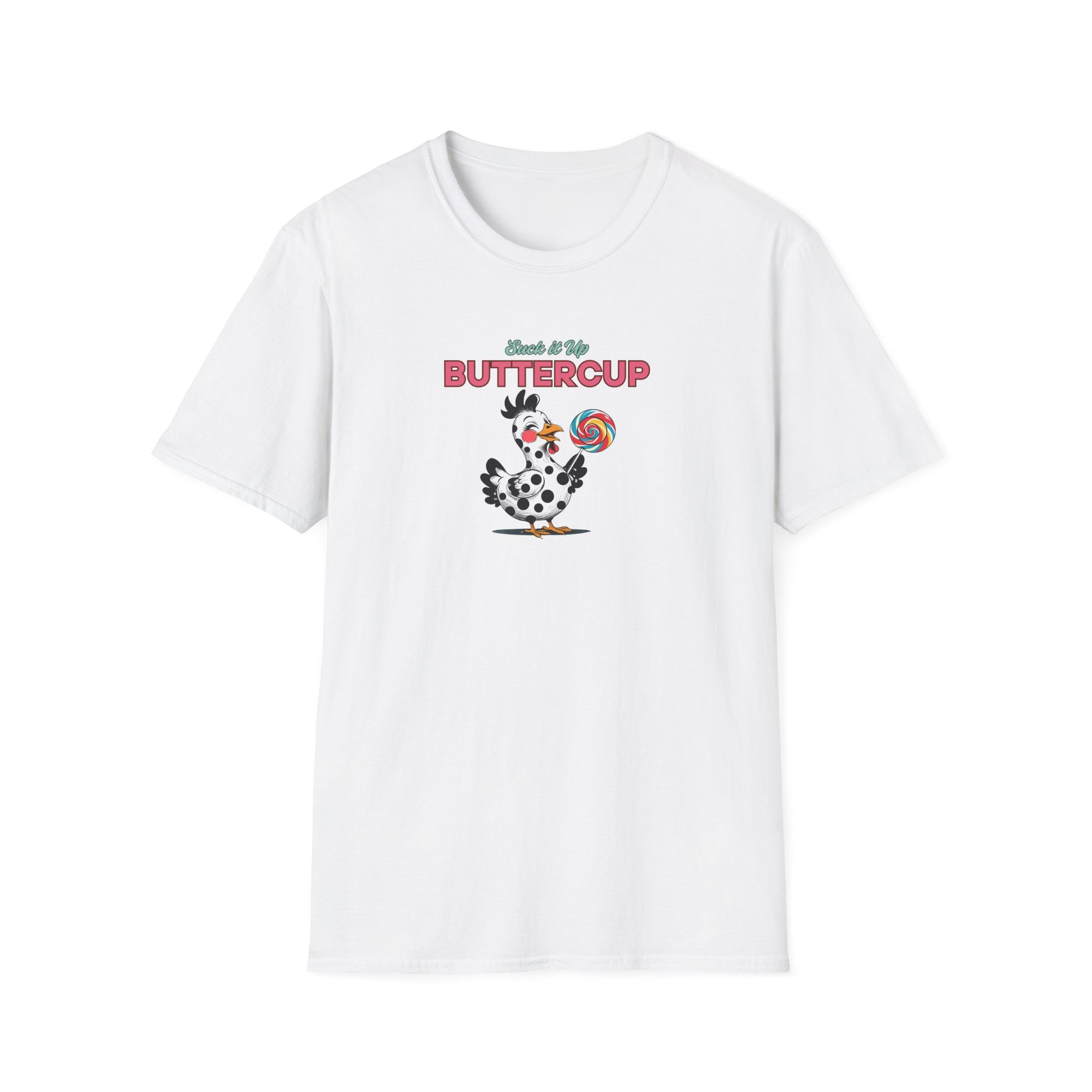 Suck it Up Buttercup Lollypop Chicken T-Shirt