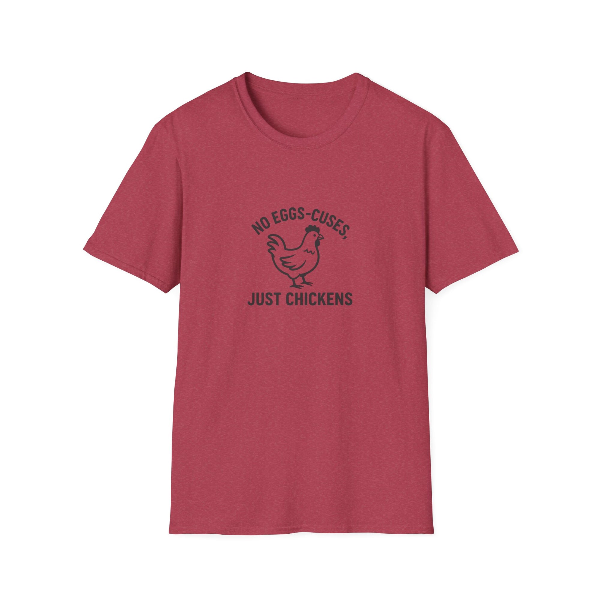 No Egg-scuses Just Chickens Funny Chicken T-Shirt